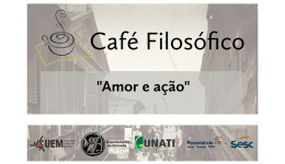 DFL e Unati/UEM realizam a 37ª edição do Café Filosófico com o tema “Amor e Ação”